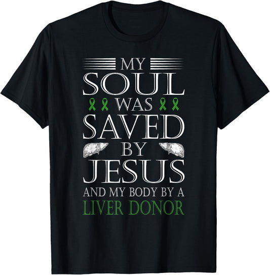 Funny "Saved By Jesus And A Liver Donor" Liver Transplant T-Shirt - T-Shirt | Black