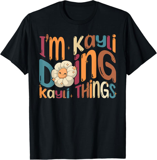I'm Kayli Doing Kayli Things Funny Groovy Retro Kayli T-Shirt - T-Shirt | Black