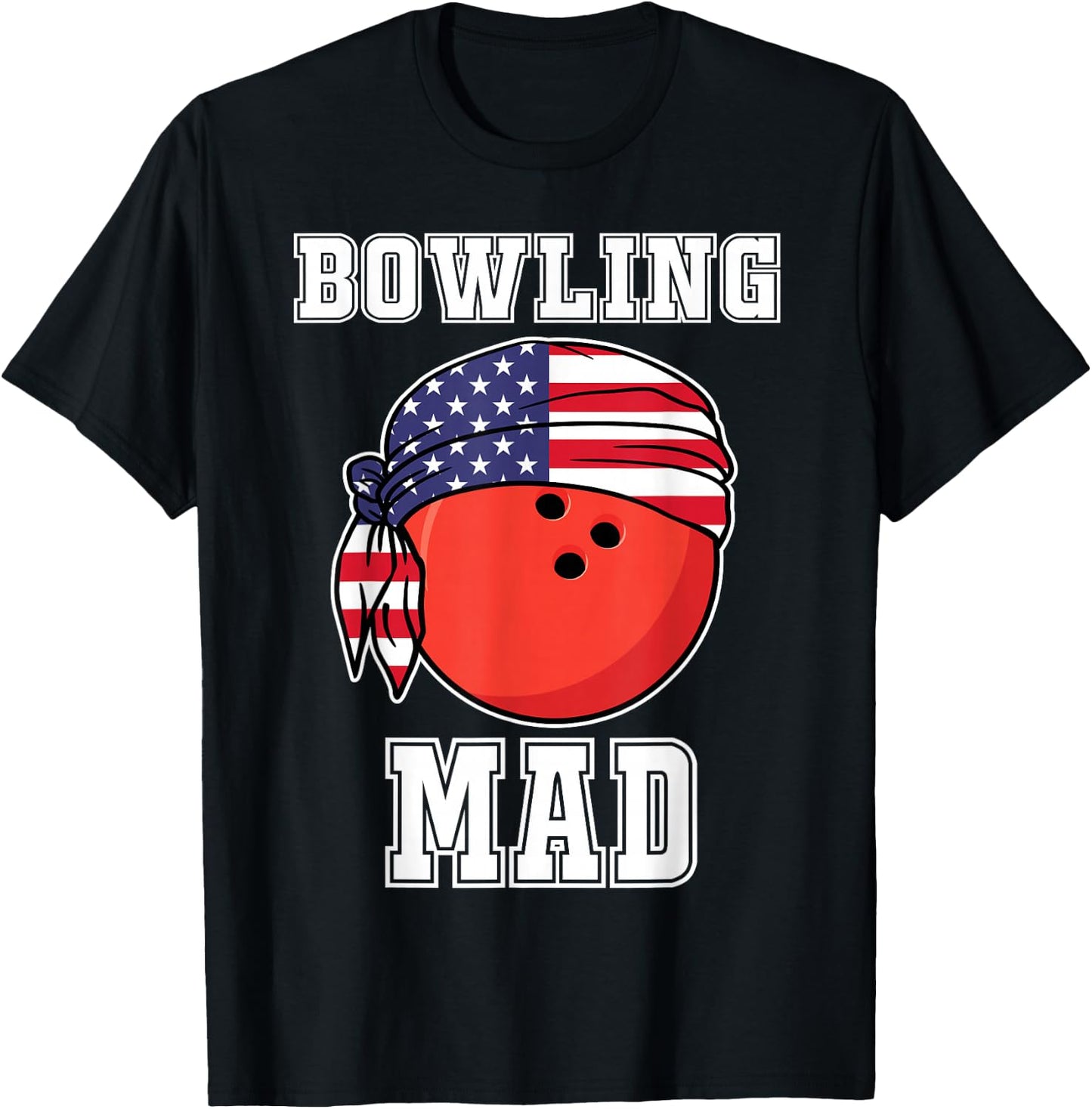 Bowling Mad Ten Pin Bowlers Ball | US Team Player Bowling T-Shirt - T-Shirt | Black