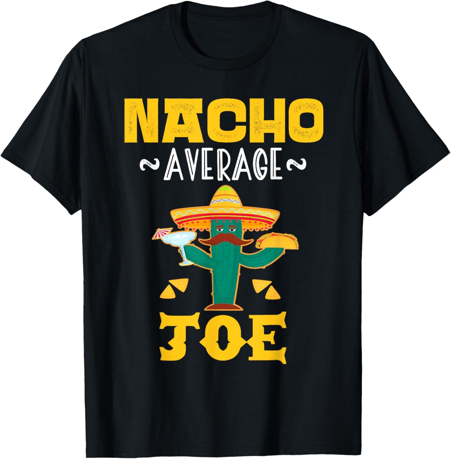 Nacho Average JOE Custom Name Cinco De Mayo Sombrero T-Shirt - T-Shirt | Black