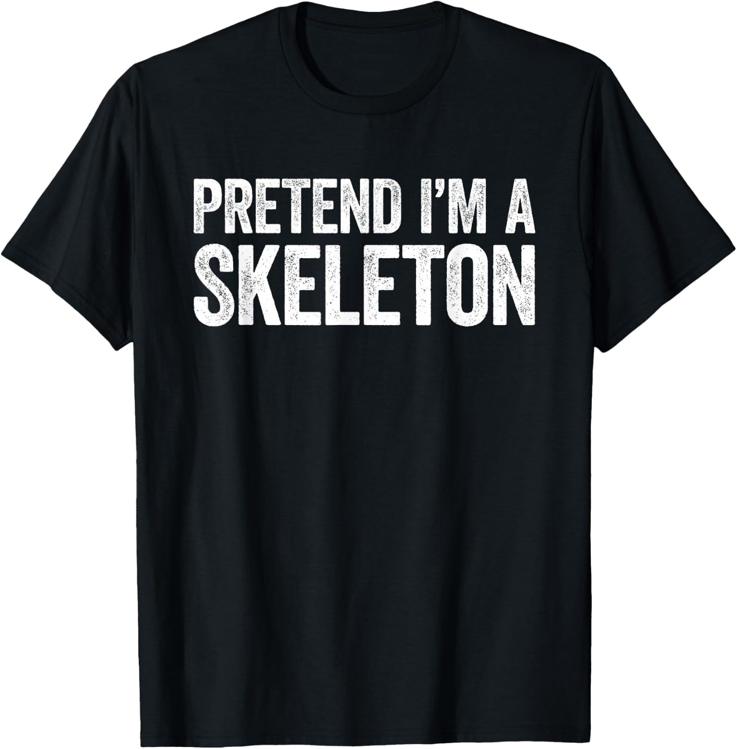 Pretend I'm A Skeleton Shirt Adult Kids Men Women Costume T-Shirt - T-Shirt | Black