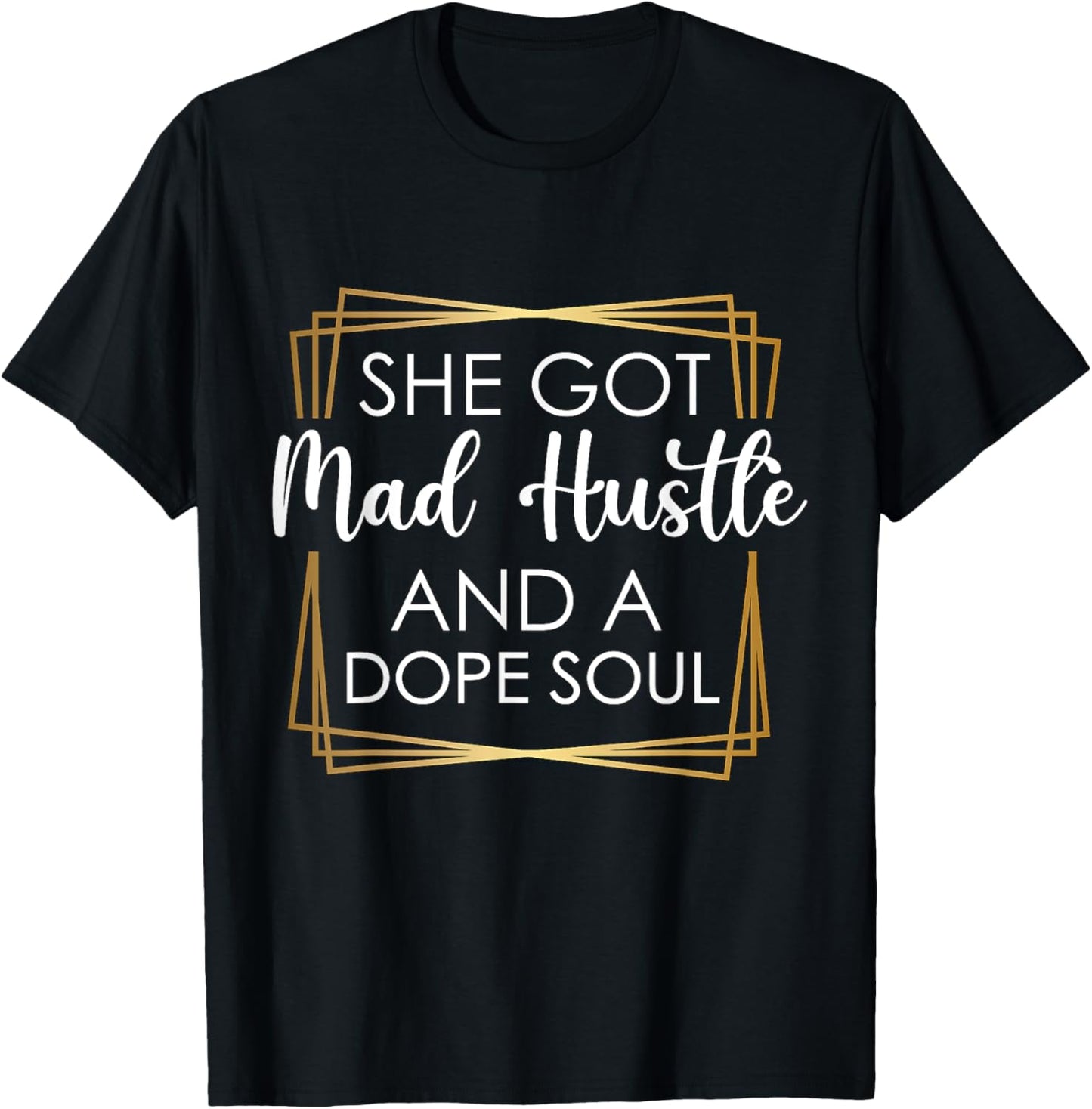 She got mad Hustle and a dope Soul T-Shirt - T-Shirt | Black