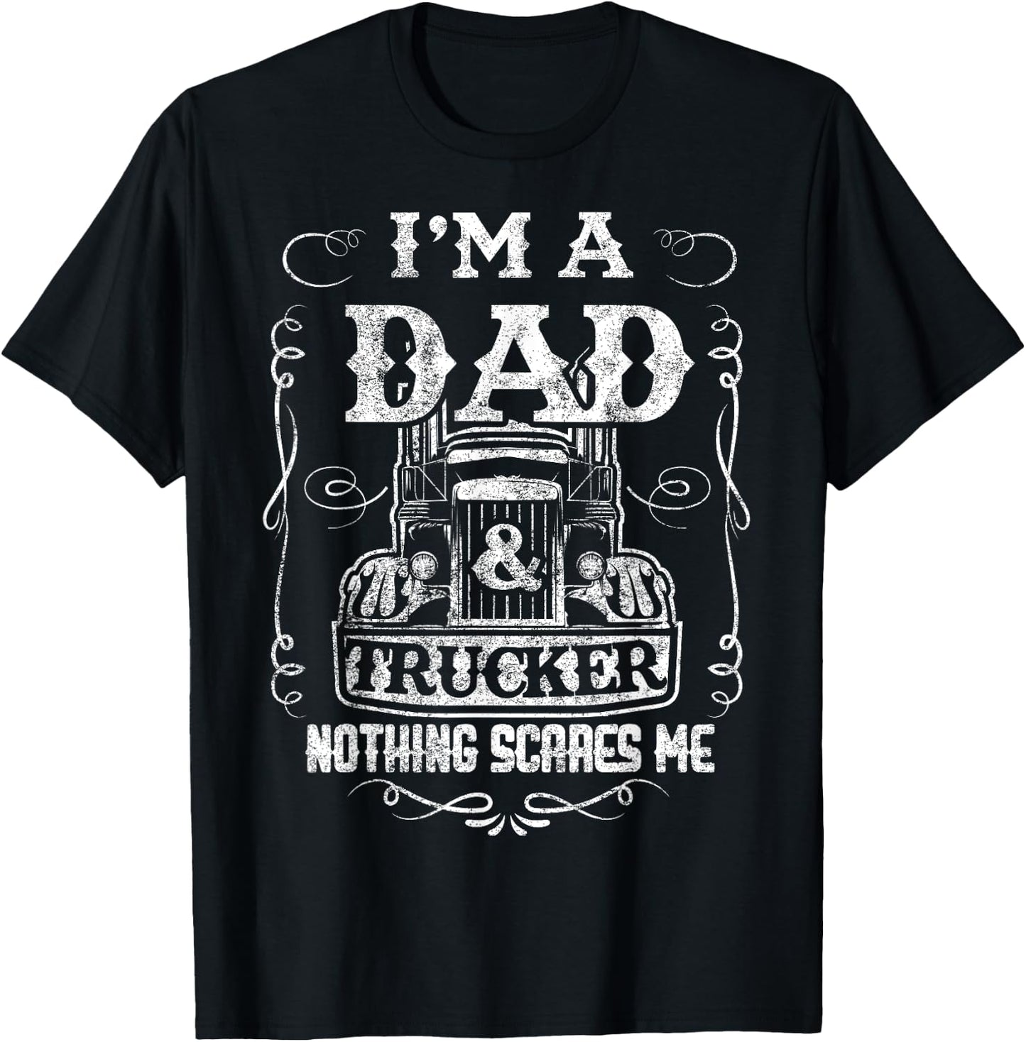 I'm a Dad and Trucker Truck Driver Father Father's Day Gift T-Shirt - T-Shirt | Black