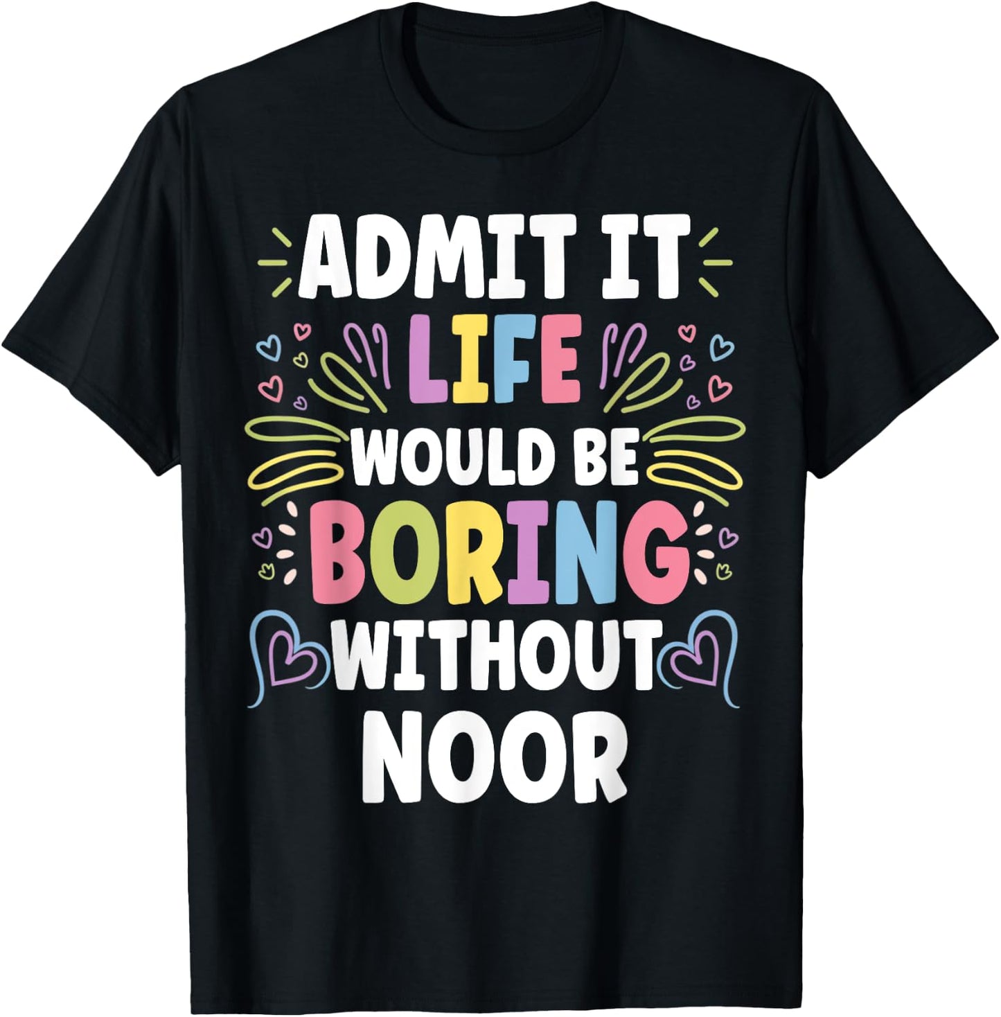 NOOR Personalized Name Funny Cute Custom NOOR Name T-Shirt - T-Shirt | Black