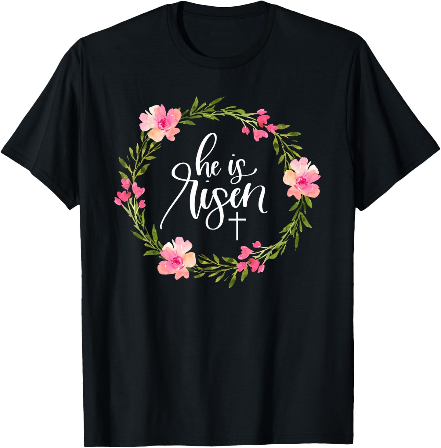He is Risen Jesus Christian Happy Easter Floral Wreath Shirt T-Shirt - T-Shirt | Black