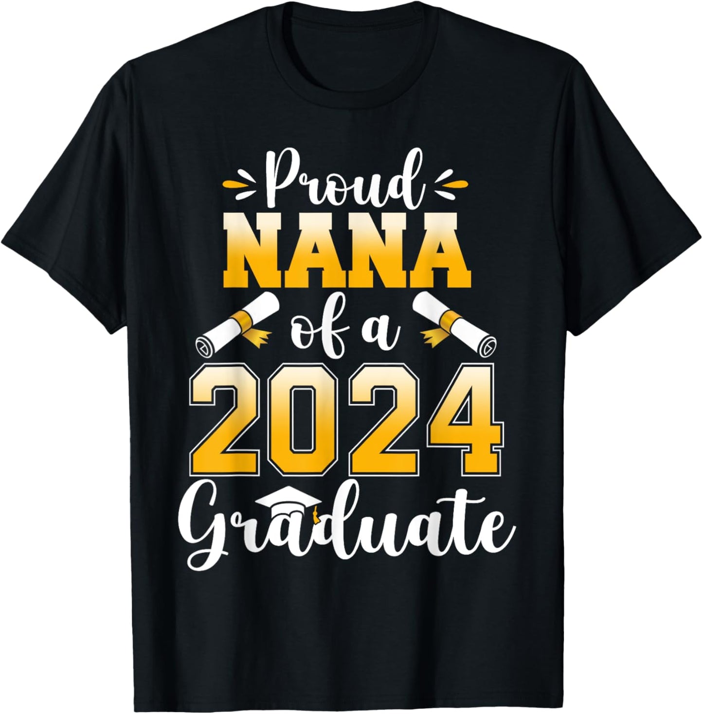 Proud Nana of a Class Of 2024 Graduate Senior Graduation T-Shirt - T-Shirt | Black