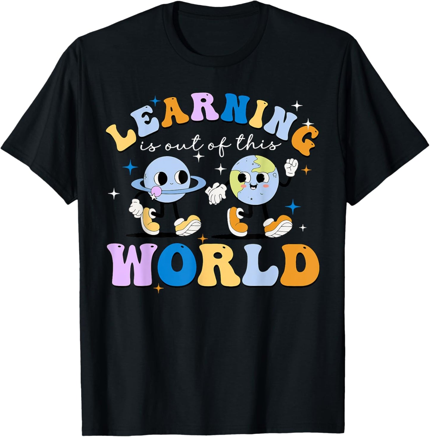 Learning Is Out Of This World Space Planets Teacher Student Women Girls Kids T-Shirt - T-Shirt | Black