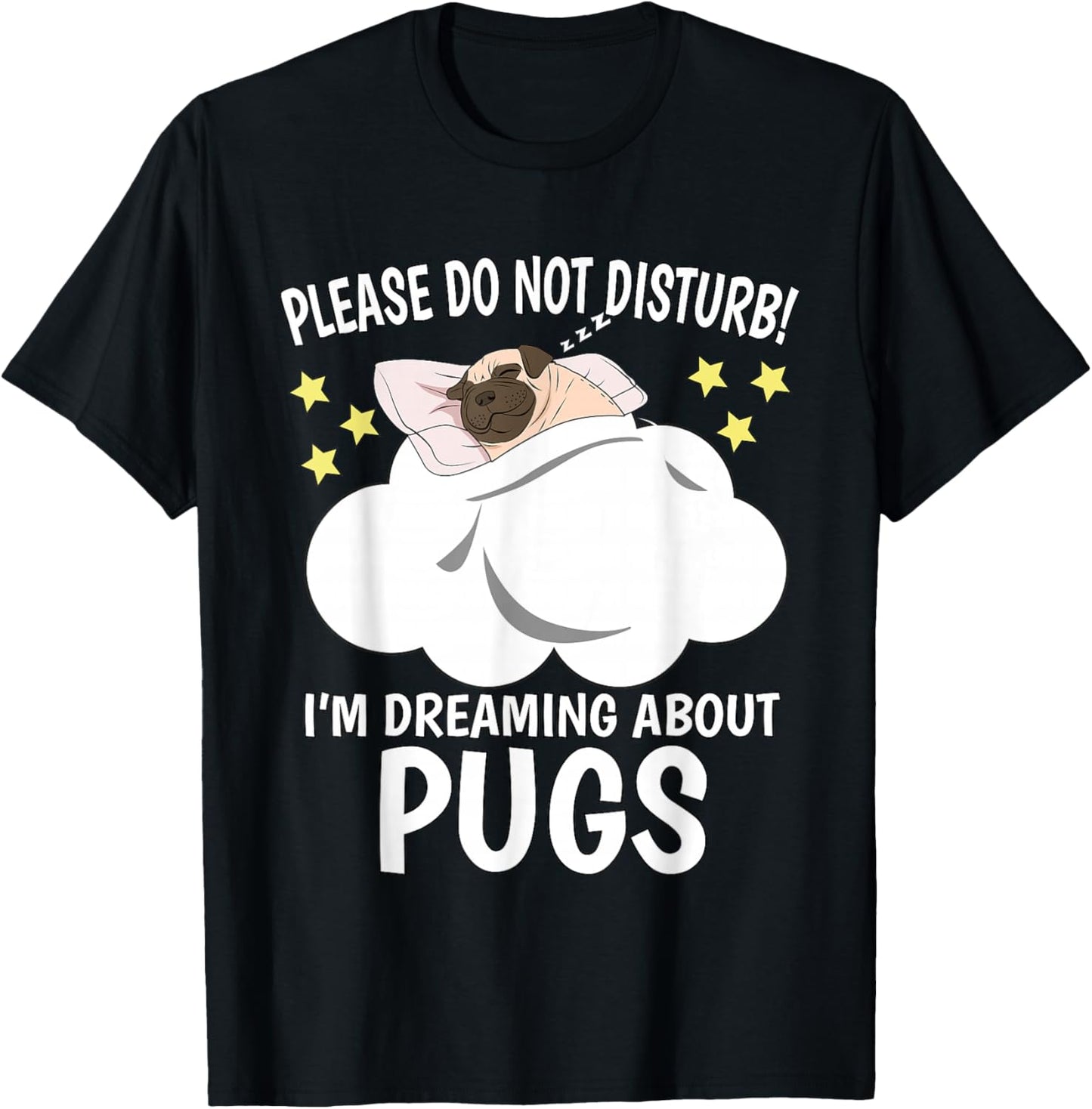 I'm Dreaming About Sleeping Shirt Naps PJ Pajama Pug T-Shirt - T-Shirt | Black