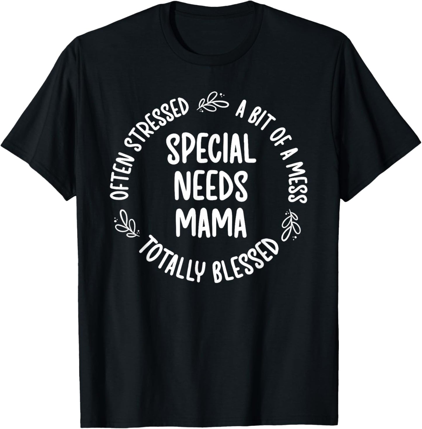 Special Needs Mom Special Needs Mama Special Needs Mother T-Shirt - T-Shirt | Black