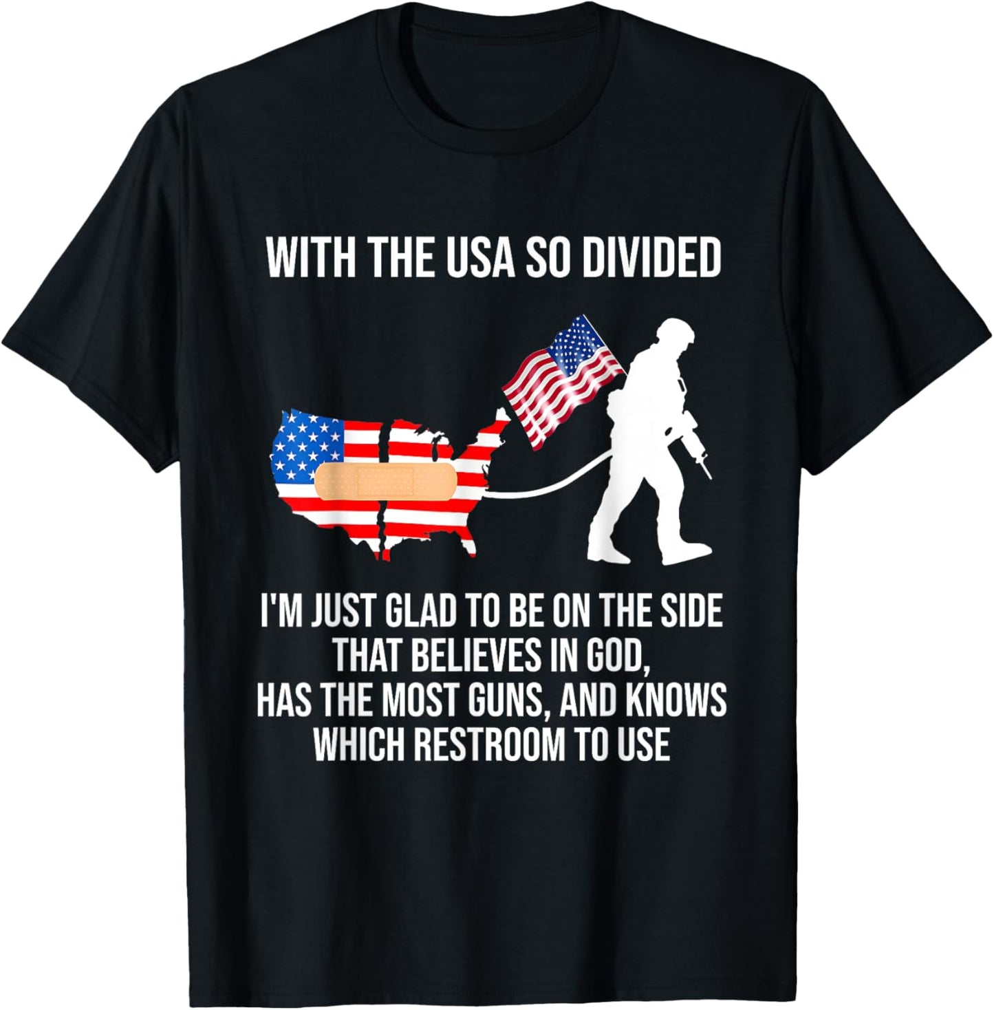 USA Divided I'm Just Glad To Be On The Side Believes In God T-Shirt - T-Shirt | Black