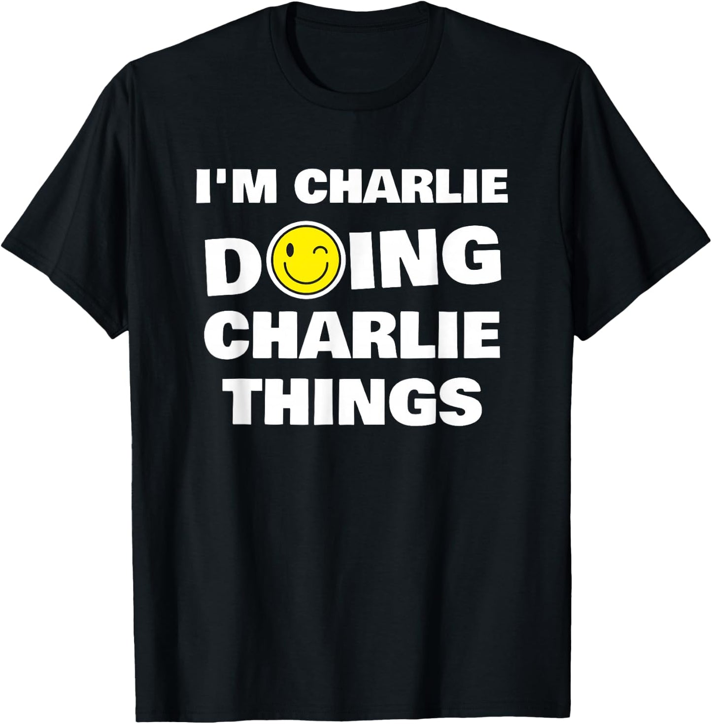 I'm Charlie Doing Charlie Things, Funny Name-Personalized T-Shirt - T-Shirt | Black