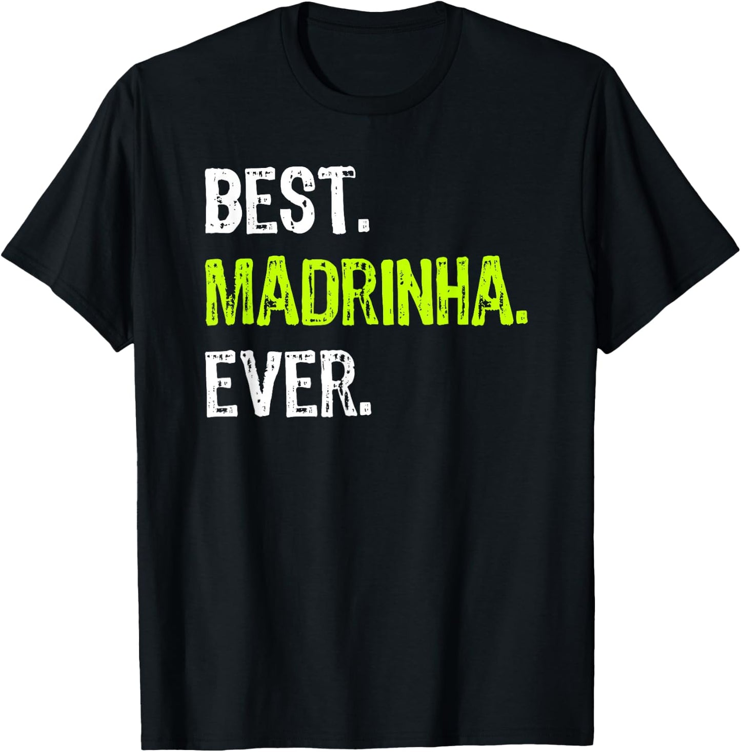 Best Madrinha Ever Grandma Grandmother T-Shirt - T-Shirt | Black