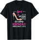 April It's my Birthday Month Women Mom Wife Gifts T-Shirt - T-Shirt | Black