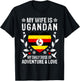 My Wife Is Ugandan Wife Uganda Flag Spouses T-Shirt - T-Shirt | Black