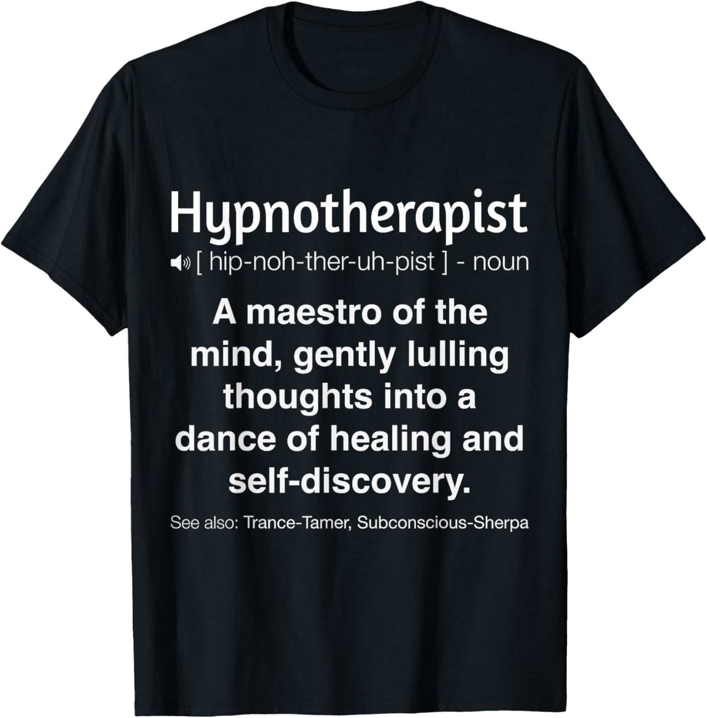 Funny Hypnotherapist T-Shirt - T-Shirt | Black