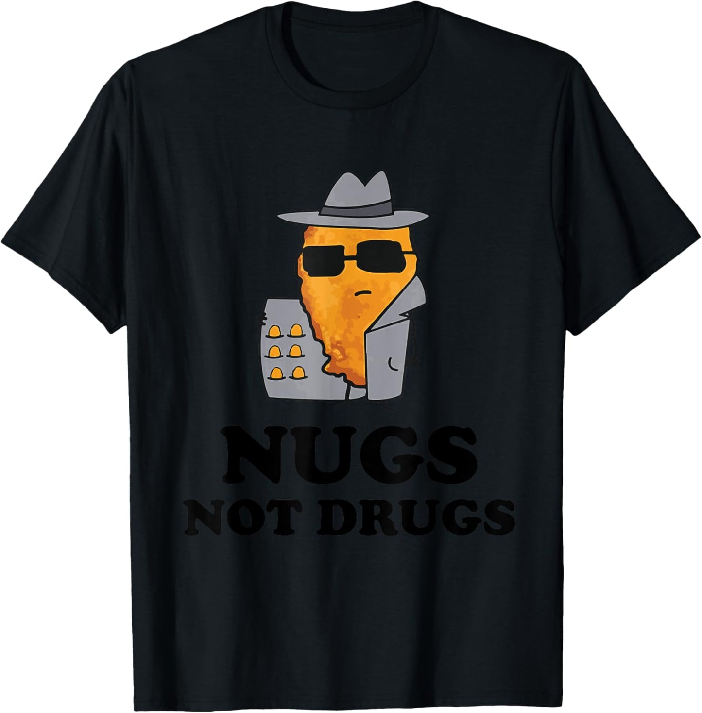 Nugs Not Drugs - Funny Chicken Nugget T-Shirt - T-Shirt | Black