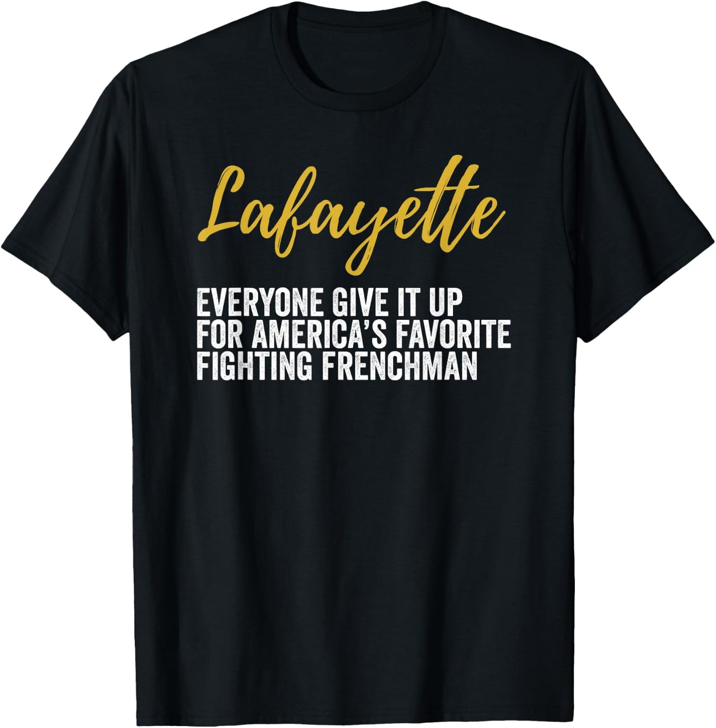 Lafayette Shirt Hamilton America's Favorite Frenchman T-Shirt - T-Shirt | Black