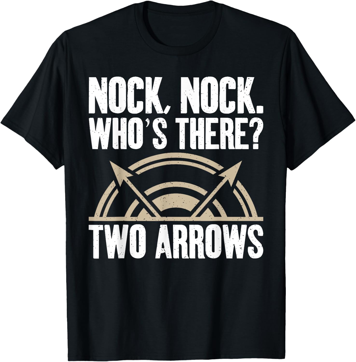 Nock Nock whos there two Arrows funny Bowhunting Archery T-Shirt - T-Shirt | Black