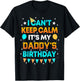 I Can't Keep Calm It's My Daddy Birthday Gift Party T-Shirt - T-Shirt | Black