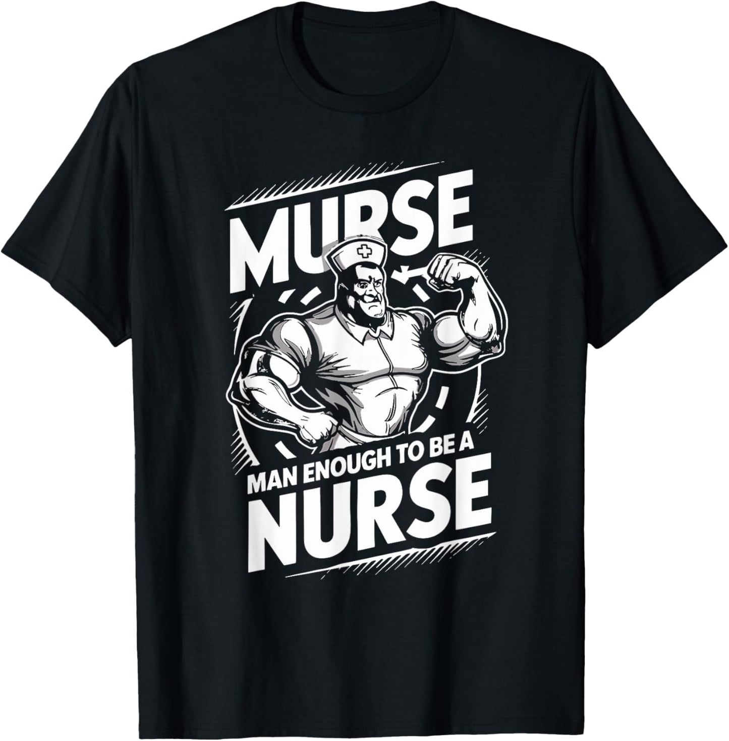 Murse Man Enough To Be A Nurse Funny Male Nurse T-Shirt - T-Shirt | Black