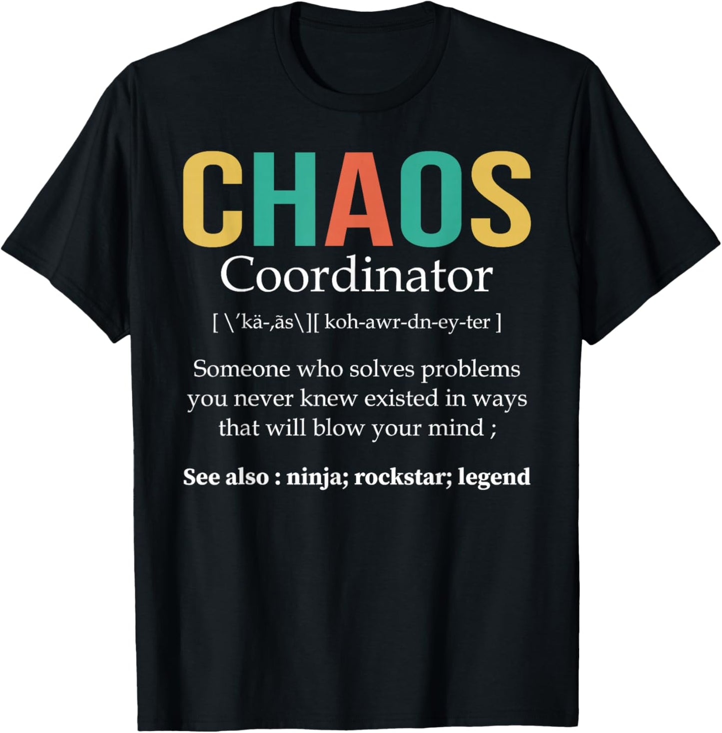 Chaos Coordinator Teacher Coworker Boss Appreciation Funny T-Shirt - T-Shirt | Black