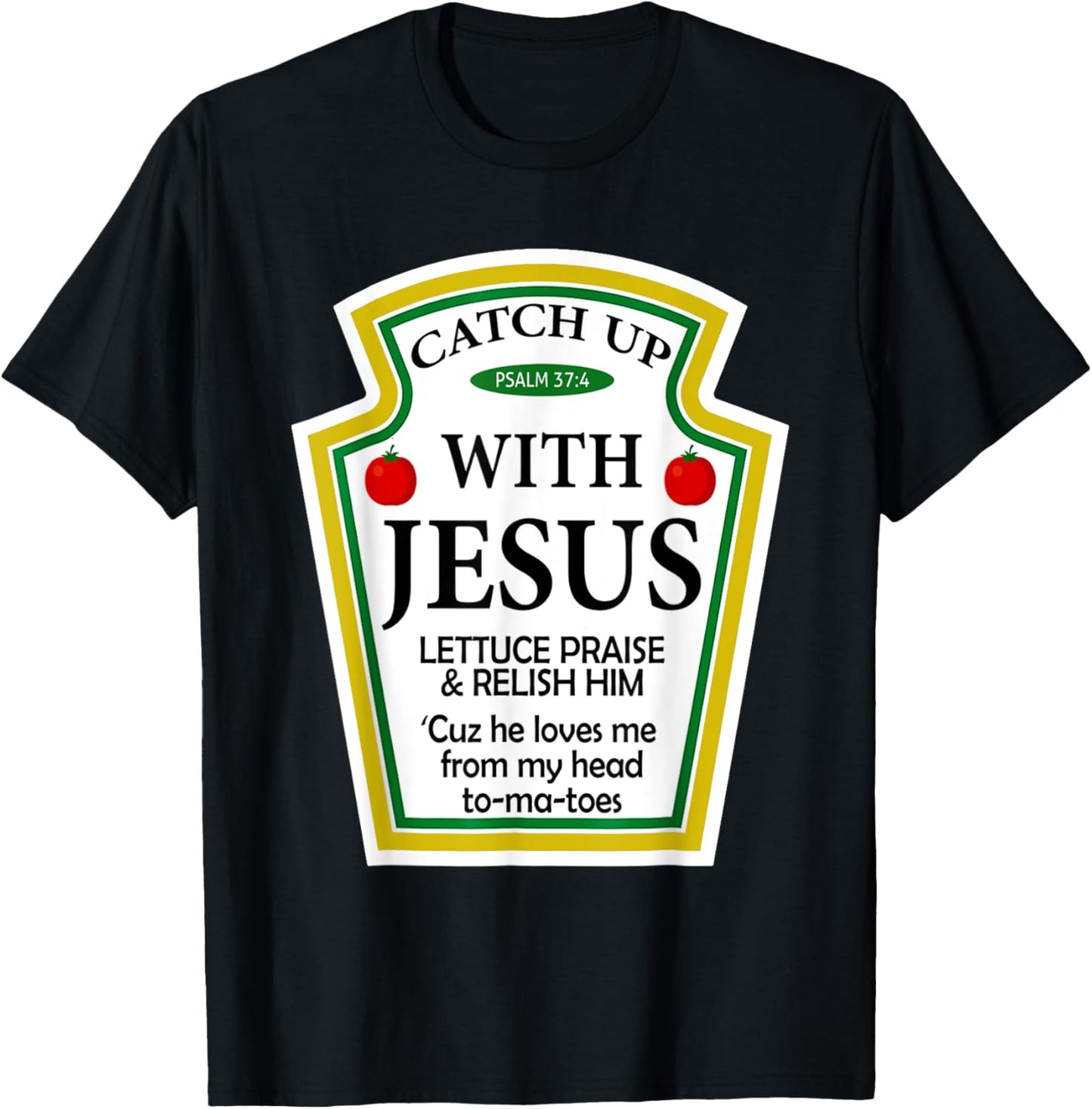 Catch Up With Jesus Ketchup Funny Christian T-Shirt - T-Shirt | Black