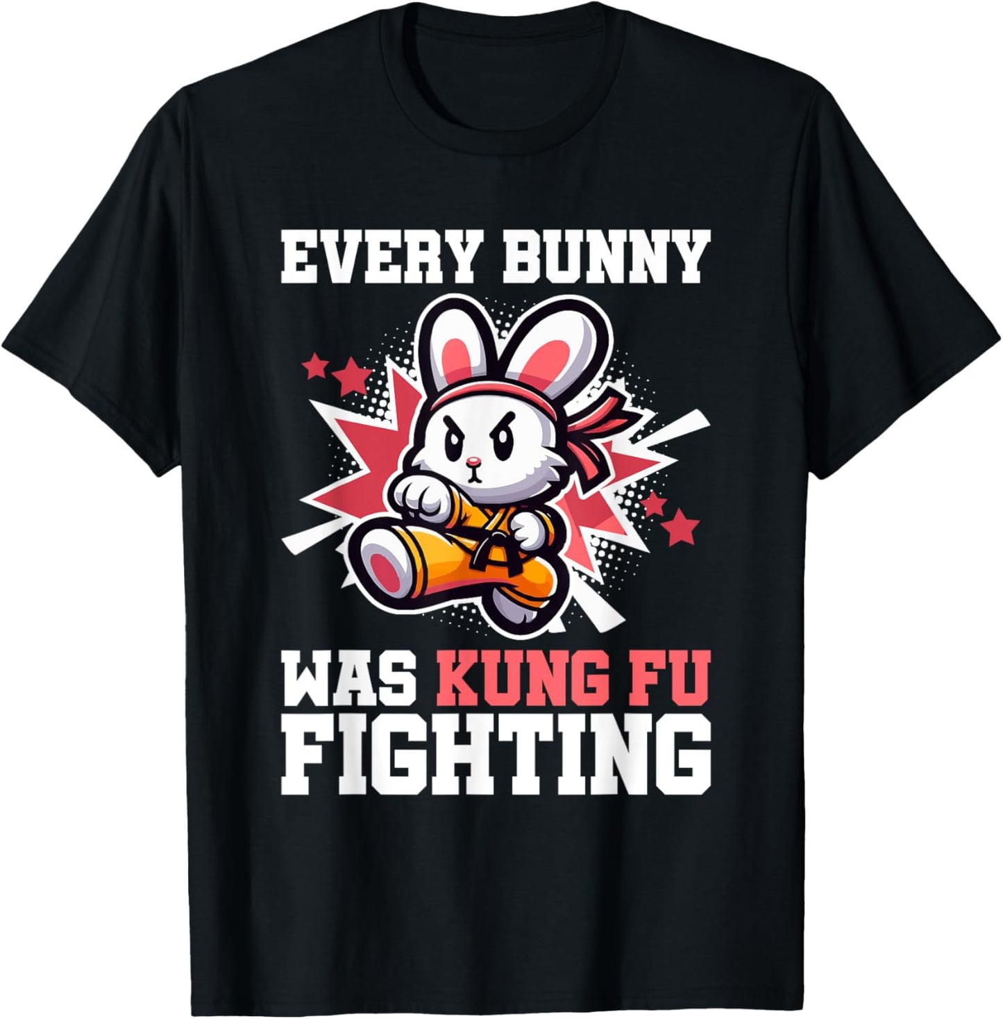 Every Bunny Was Kung Fu Fighting - Funny Rabbit Martial Art T-Shirt - T-Shirt | Black