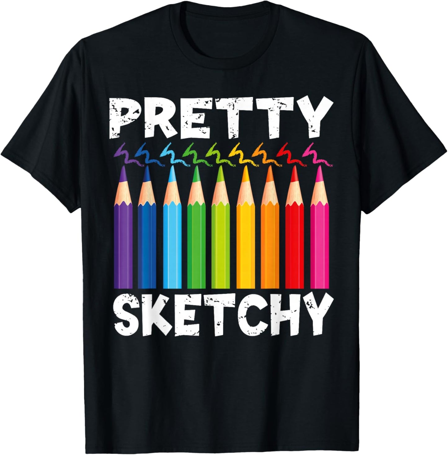 Pretty Sketchy Fun Art Lover Colored Pencils art students T-Shirt - T-Shirt | Black