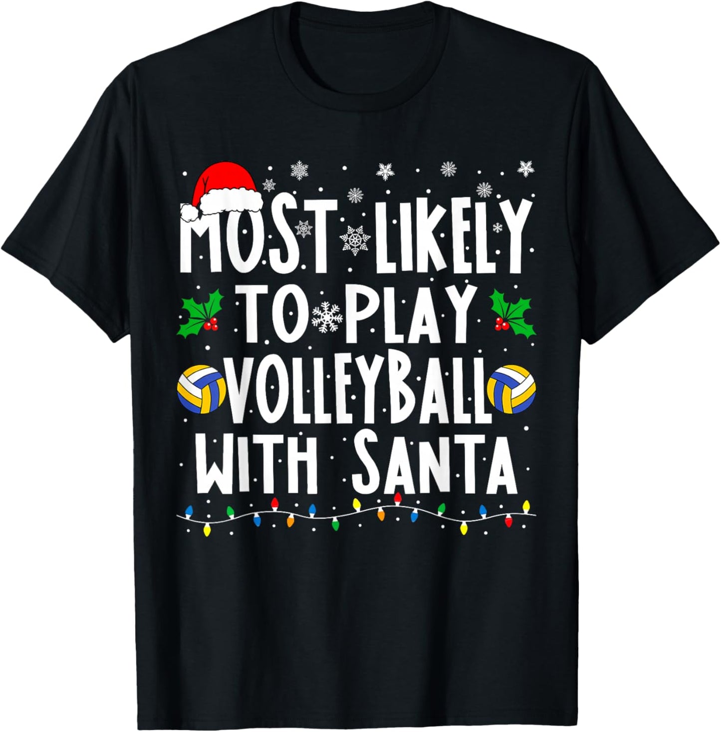 Most Likely To Play Volleyball With Santa Family Christmas T-Shirt - T-Shirt | Black