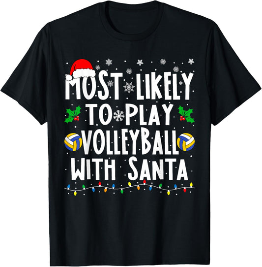 Most Likely To Play Volleyball With Santa Family Christmas T-Shirt - T-Shirt | Black