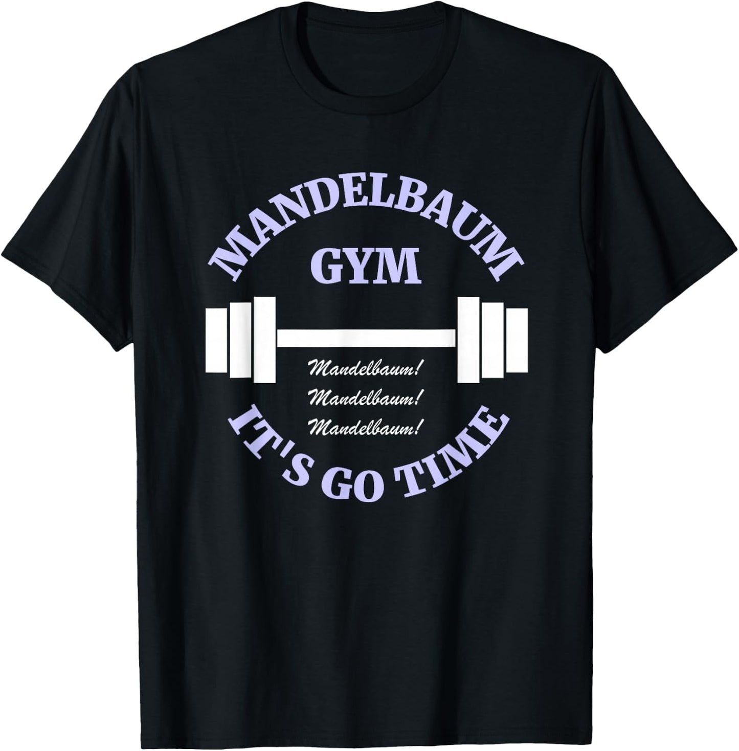Mandelbaum Gym - It's Go Time! T-Shirt - T-Shirt | Black
