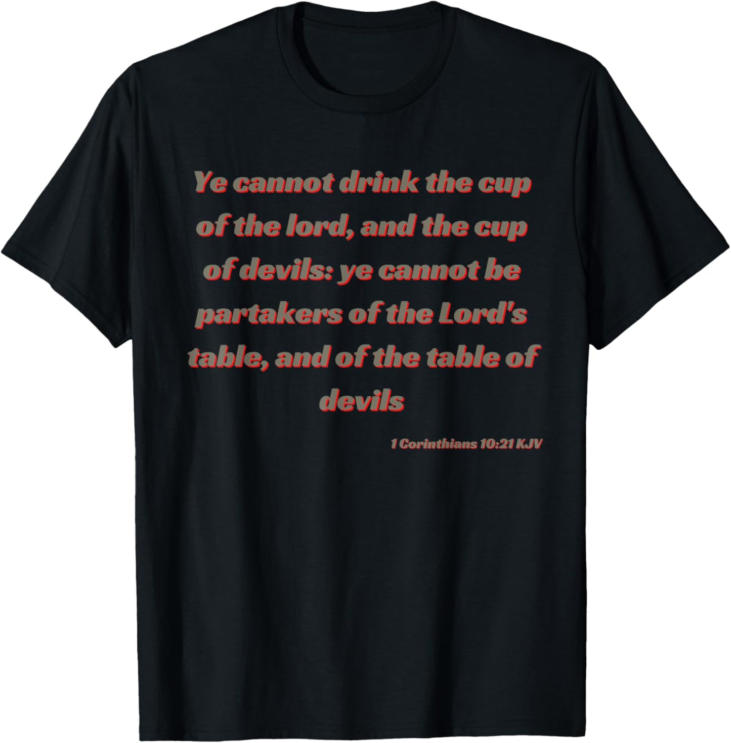 1 Corinthians 10:21 KJV Bible Verse Stand Firm in Your Faith T-Shirt - T-Shirt | Black