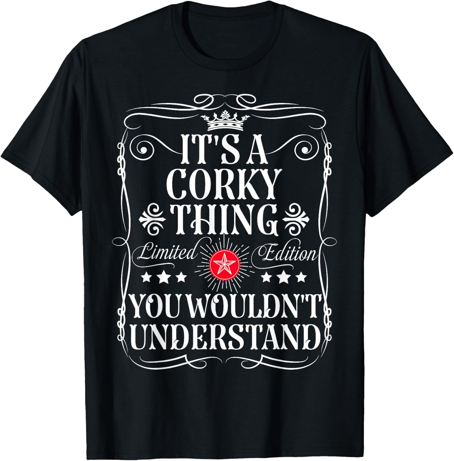 Corky Name Its A Corky Thing You Wouldn't Understand T-Shirt - T-Shirt | Black