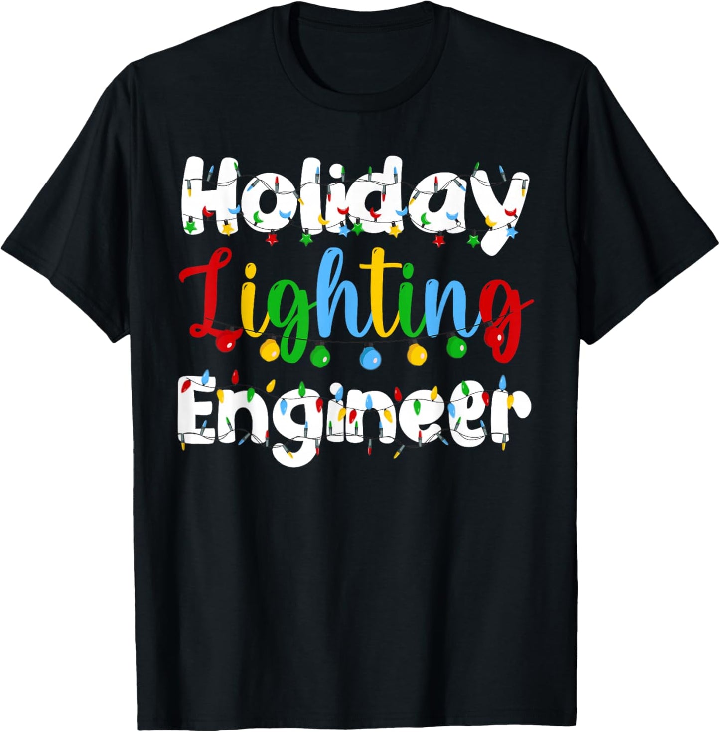 Christmas Light Holiday Lighting Engineer Illumination T-Shirt - T-Shirt | Black