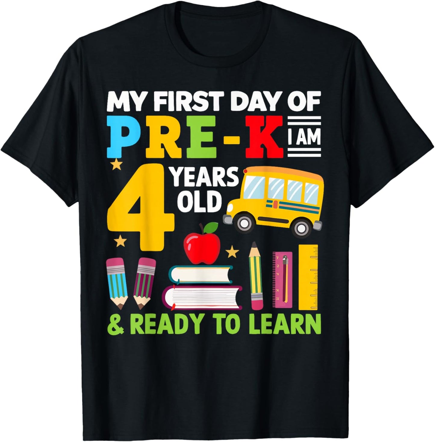 My First Day Of Pre-K I'm 4 Years Old And Ready To Learn T-Shirt - T-Shirt | Black
