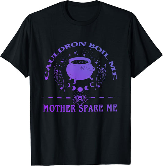Cauldron Boil Me Mother Spare Me Apparel T-Shirt - T-Shirt | Black