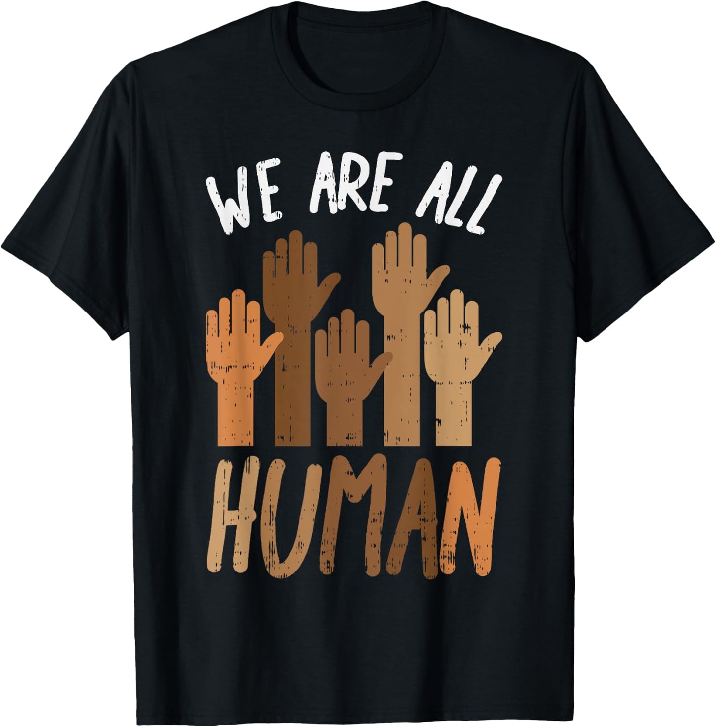We Are All Human Melanin Black History Pride Africa BLM Gift T-Shirt - T-Shirt | Black