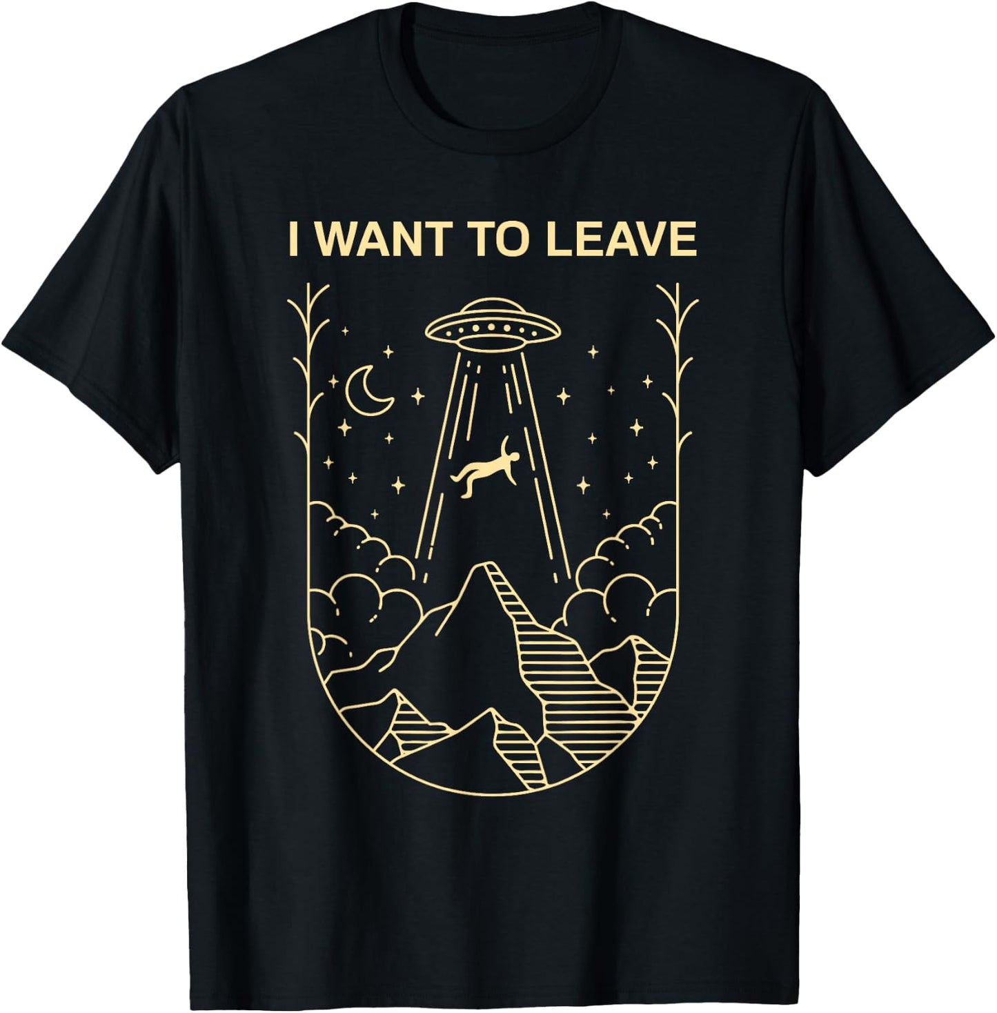 Funny Alien UFO Extraterrestrial I Want to Leave Alien Lover Small T-Shirt - T-Shirt | Black