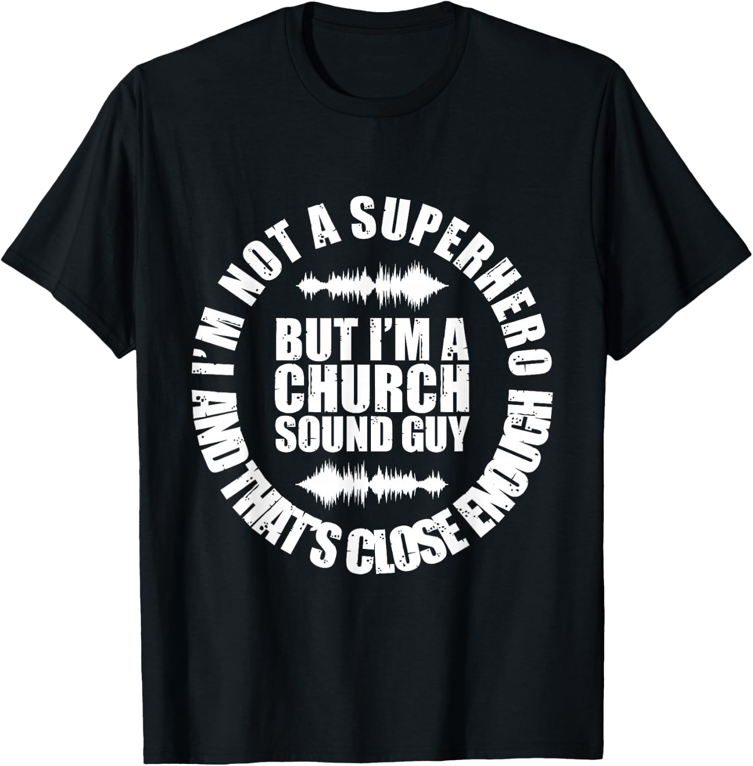I'm A Church Sound Guy for any recording engineer T-Shirt - T-Shirt | Black