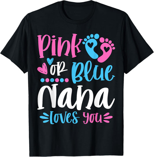 Pink Or Blue Nana Loves You Gender Reveal T-Shirt - T-Shirt | Black