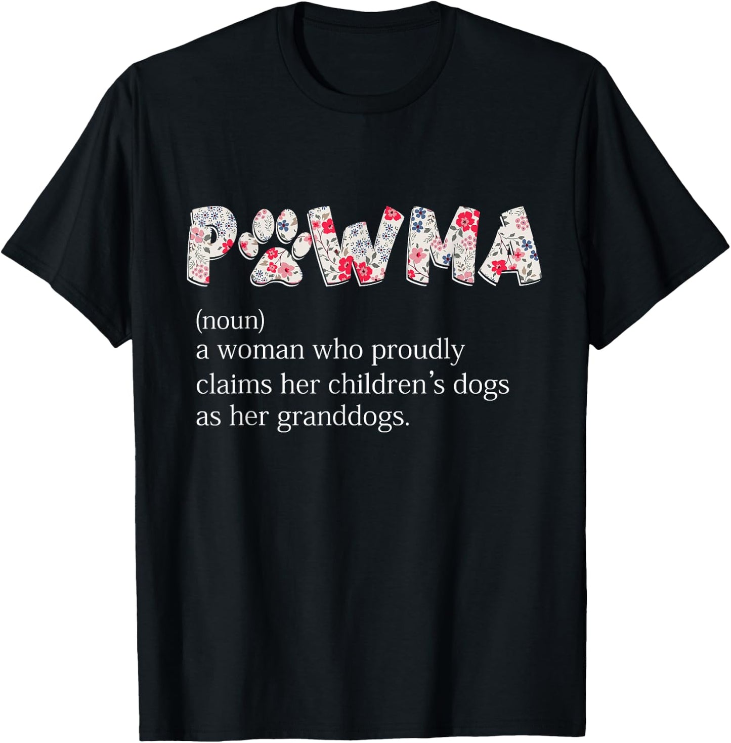 Pawma Woman Who Claims Her Children's Dogs Are Her Granddogs T-Shirt - T-Shirt | Black