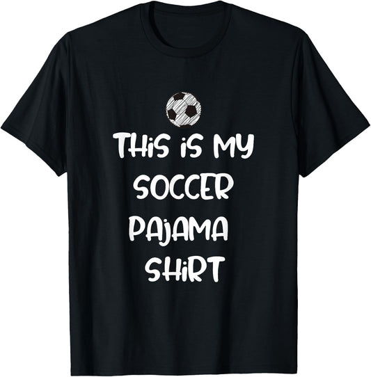 This is My Soccer Pajama Shirt for Players Teens Boys Girls T-Shirt - T-Shirt | Black