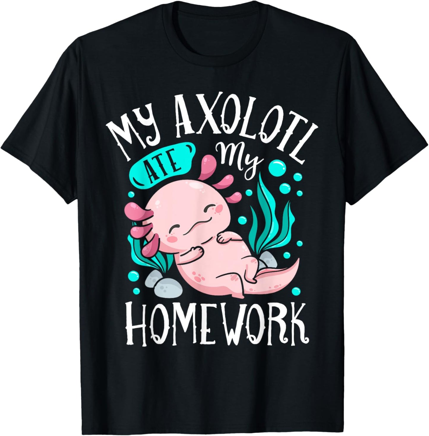 My Axolotl Ate My Homework Funny Boys Girls Students School T-Shirt - T-Shirt | Black