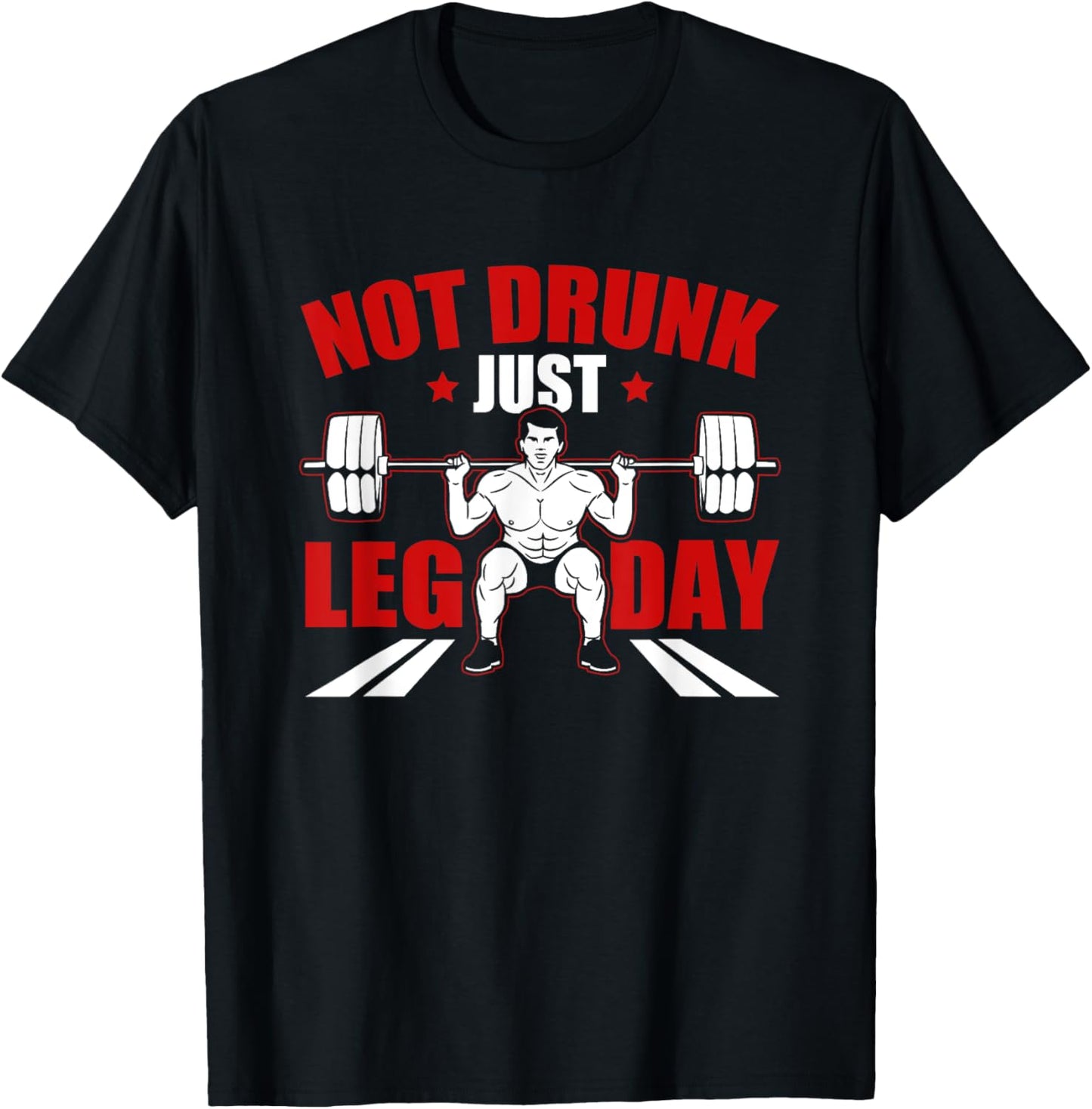 Not drunk, just leg day fitness gym bodybuilding design T-Shirt - T-Shirt | Black