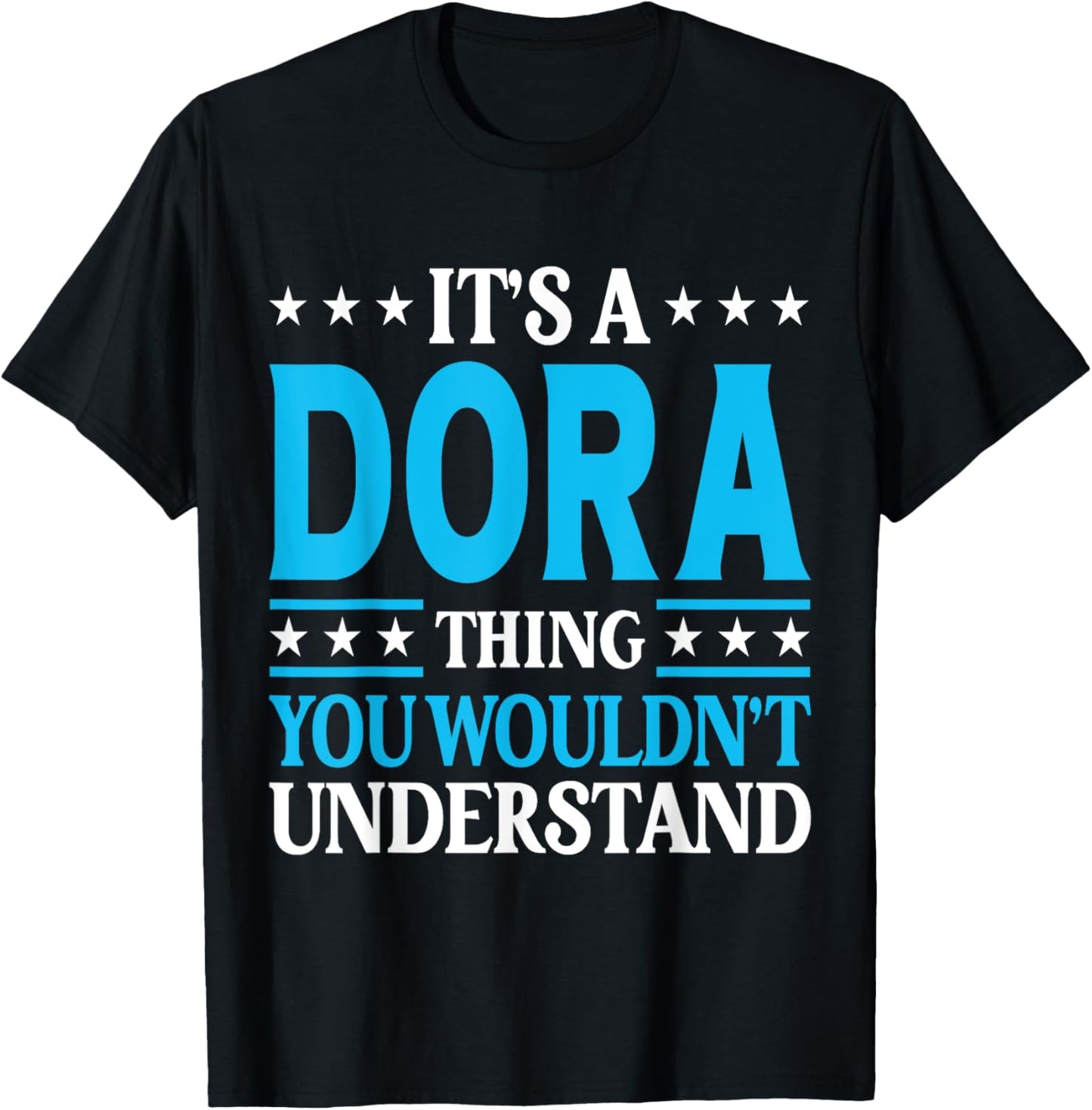 It's A Dora Thing Wouldn't Understand Girl Name Dora T-Shirt - T-Shirt | Black