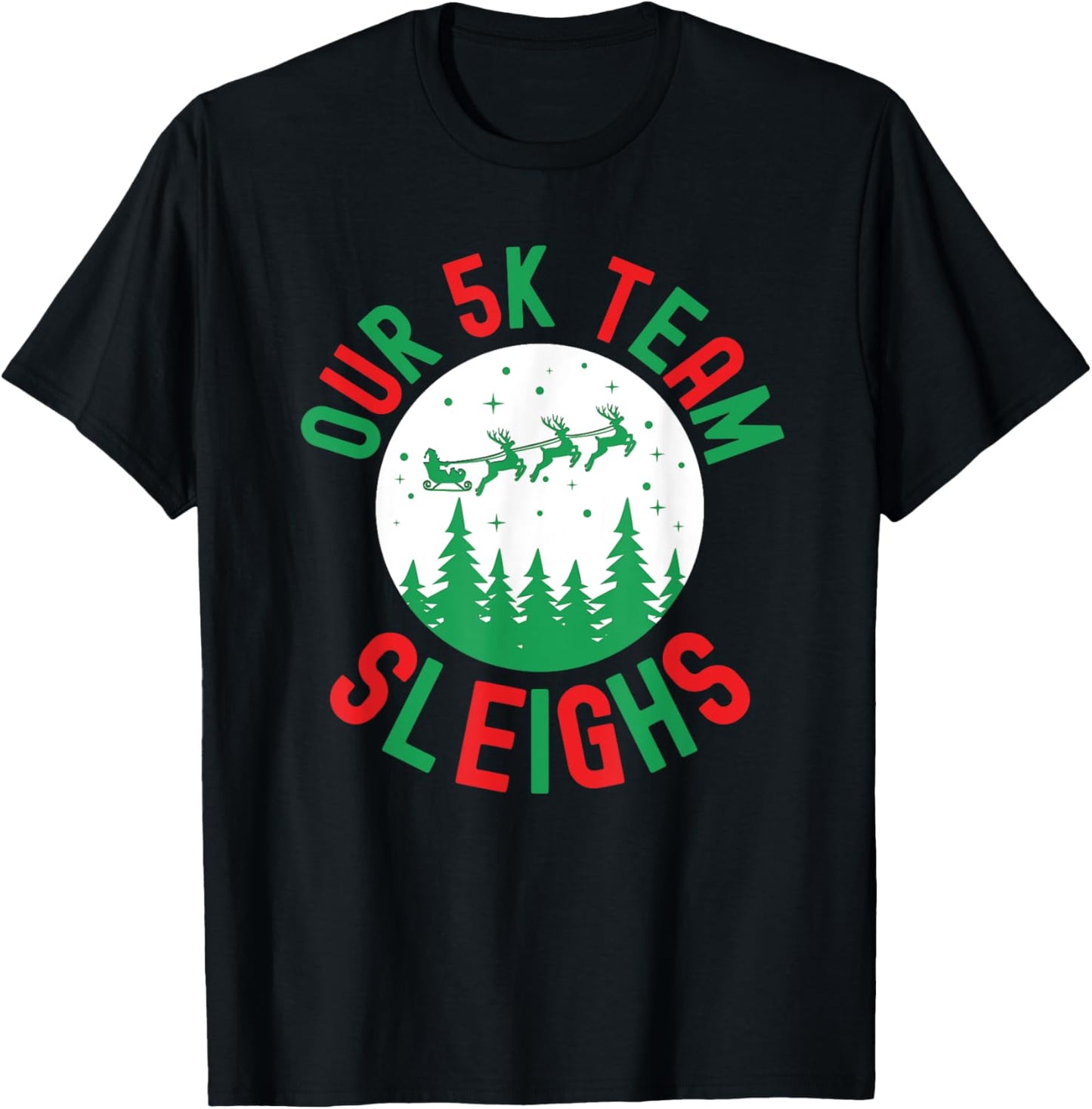 Our 5k team Sleighs funny Christmas humor running race T-Shirt - T-Shirt | Black