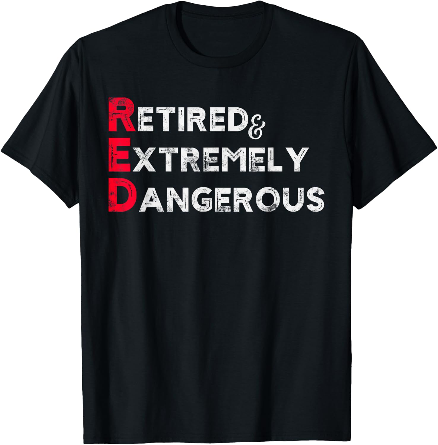 Funny RED Retired and Extremely Dangerous gift Women T-Shirt - T-Shirt | Black