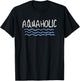 Aquaholic Aqua Holic Funny Swimmer Swimming Beach Lovers T-Shirt - T-Shirt | Black