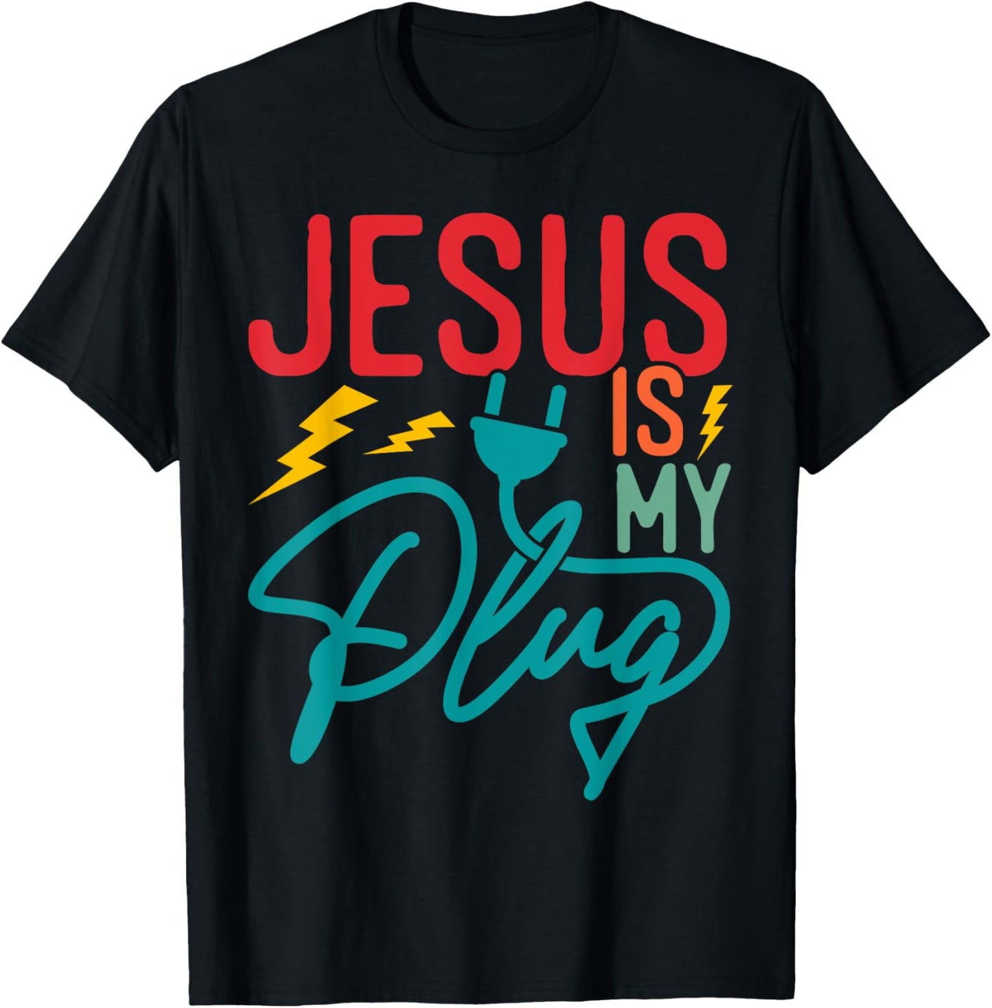 Jesus Is My Plug - Funny Christian Faith Religious T-Shirt - T-Shirt | Black
