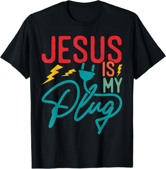 Jesus Is My Plug - Funny Christian Faith Religious T-Shirt - T-Shirt | Black